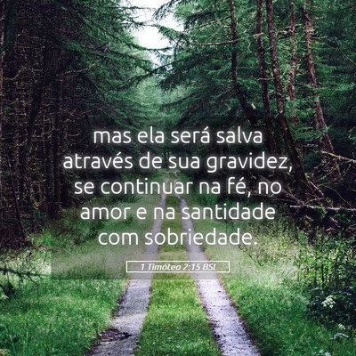 Picture 05 - 1 Timóteo 2:15 BSL - mas ela será salva através de sua gravidez, se - Bible Verse Picture