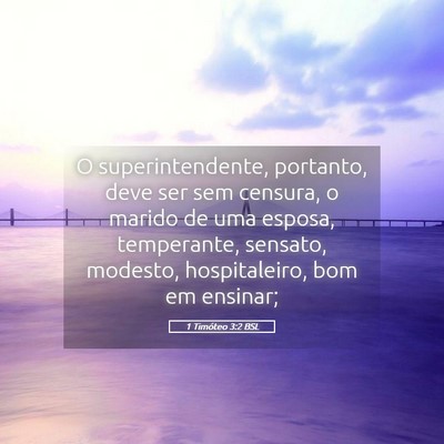 Picture 05 - 1 Timóteo 3:2 BSL - O superintendente, portanto, deve ser sem - Bible Verse Picture