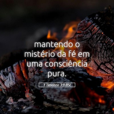 Picture 05 - 1 Timóteo 3:9 BSL - mantendo o mistério da fé em uma consciência - Bible Verse Picture