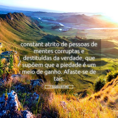 Picture 05 - 1 Timóteo 6:5 BSL - constant atrito de pessoas de mentes corruptas e - Bible Verse Picture