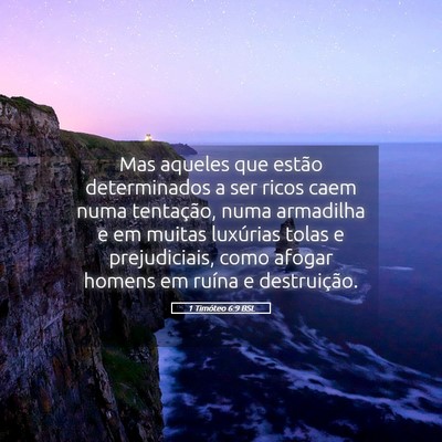 Picture 05 - 1 Timóteo 6:9 BSL - Mas aqueles que estão determinados a ser ricos - Bible Verse Picture