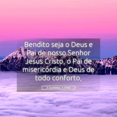 Picture 05 - 2 Coríntios 1:3 BSL - Bendito seja o Deus e Pai de nosso Senhor Jesus - Bible Verse Picture
