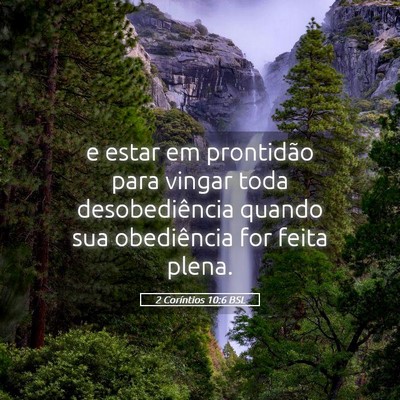 Picture 05 - 2 Coríntios 10:6 BSL - e estar em prontidão para vingar toda - Bible Verse Picture