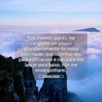 Picture 05 - 2 Coríntios 10:8 BSL - Pois mesmo que eu me vanglorie um pouco - Bible Verse Picture