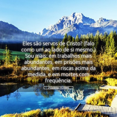 Picture 05 - 2 Coríntios 11:23 BSL - Eles são servos de Cristo? (falo como um ao lado - Bible Verse Picture