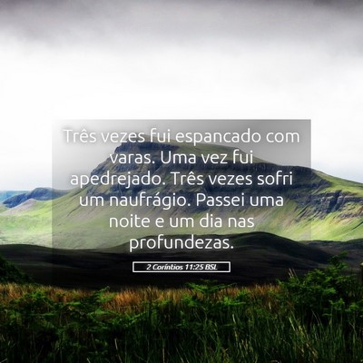 Picture 05 - 2 Coríntios 11:25 BSL - Três vezes fui espancado com varas. Uma vez fui - Bible Verse Picture