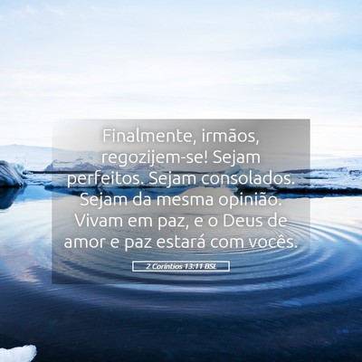 Picture 05 - 2 Coríntios 13:11 BSL - Finalmente, irmãos, regozijem-se! Sejam - Bible Verse Picture