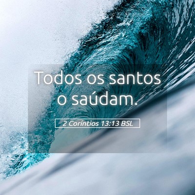 Picture 05 - 2 Coríntios 13:13 BSL - Todos os santos o - Bible Verse Picture