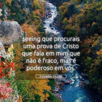 Picture 05 - 2 Coríntios 13:3 BSL - seeing que procurais uma prova de Cristo que fala - Bible Verse Picture