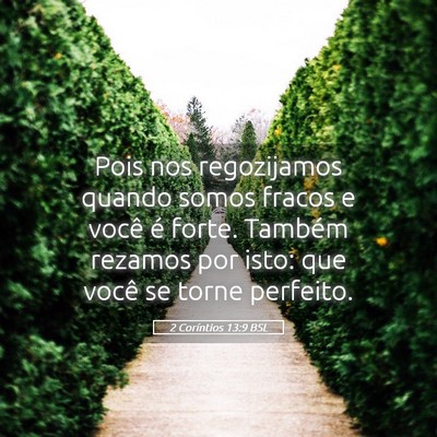 Picture 05 - 2 Coríntios 13:9 BSL - Pois nos regozijamos quando somos fracos e você - Bible Verse Picture
