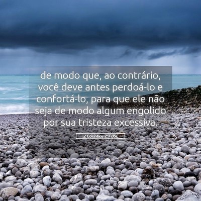 Picture 05 - 2 Coríntios 2:7 BSL - de modo que, ao contrário, você deve antes - Bible Verse Picture