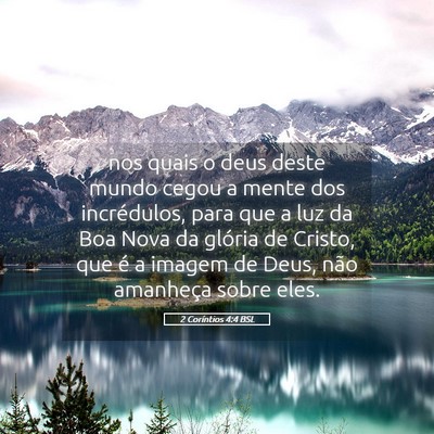 Picture 05 - 2 Coríntios 4:4 BSL - nos quais o deus deste mundo cegou a mente dos - Bible Verse Picture