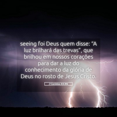 Picture 05 - 2 Coríntios 4:6 BSL - seeing foi Deus quem disse: “A luz brilhará - Bible Verse Picture