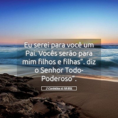 Picture 05 - 2 Coríntios 6:18 BSL - Eu serei para você um Pai. Vocês serão para - Bible Verse Picture