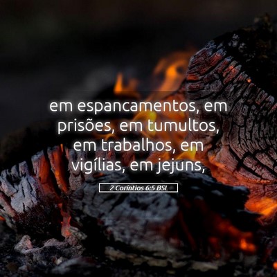 Picture 05 - 2 Coríntios 6:5 BSL - em espancamentos, em prisões, em tumultos, em - Bible Verse Picture