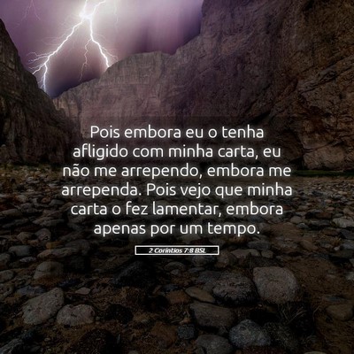 Picture 05 - 2 Coríntios 7:8 BSL - Pois embora eu o tenha afligido com minha carta, - Bible Verse Picture