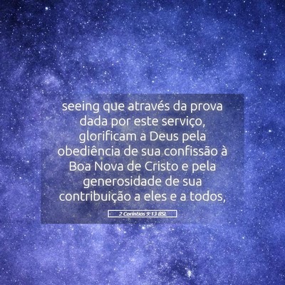Picture 05 - 2 Coríntios 9:13 BSL - seeing que através da prova dada por este - Bible Verse Picture