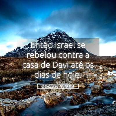 Picture 05 - 2 Crônicas 10:19 BSL - Então Israel se rebelou contra a casa de Davi - Bible Verse Picture