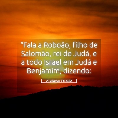 Picture 05 - 2 Crônicas 11:3 BSL - “Fala a Roboão, filho de Salomão, rei de - Bible Verse Picture