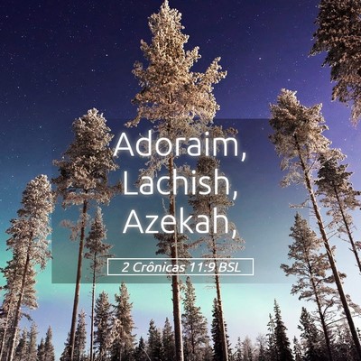 Picture 05 - 2 Crônicas 11:9 BSL - Adoraim, Lachish, - Bible Verse Picture