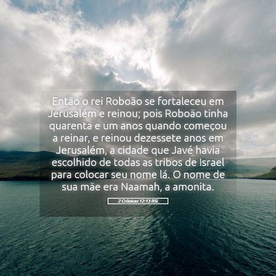Picture 05 - 2 Crônicas 12:13 BSL - Então o rei Roboão se fortaleceu em Jerusalém - Bible Verse Picture