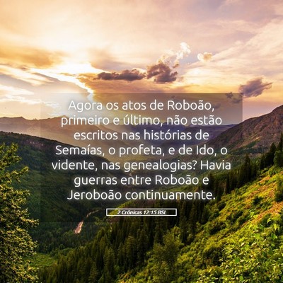Picture 05 - 2 Crônicas 12:15 BSL - Agora os atos de Roboão, primeiro e último, - Bible Verse Picture