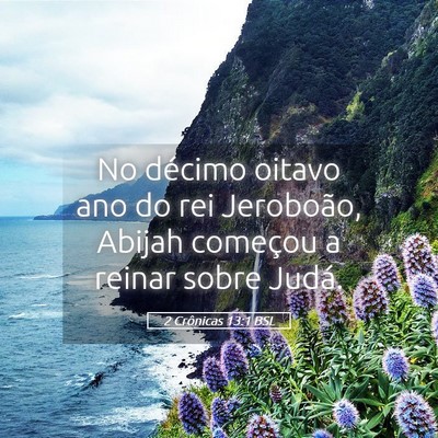 Picture 05 - 2 Crônicas 13:1 BSL - No décimo oitavo ano do rei Jeroboão, Abijah - Bible Verse Picture