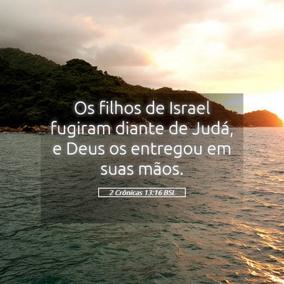 Picture 05 - 2 Crônicas 13:16 BSL - Os filhos de Israel fugiram diante de Judá, e - Bible Verse Picture