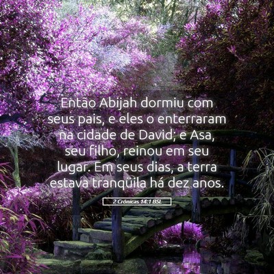 Picture 05 - 2 Crônicas 14:1 BSL - Então Abijah dormiu com seus pais, e eles o - Bible Verse Picture