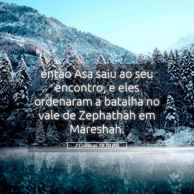 Picture 05 - 2 Crônicas 14:10 BSL - então Asa saiu ao seu encontro, e eles ordenaram - Bible Verse Picture