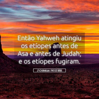 Picture 05 - 2 Crônicas 14:12 BSL - Então Yahweh atingiu os etíopes antes de Asa e - Bible Verse Picture