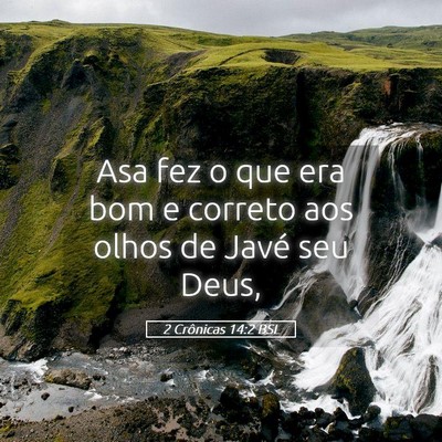 Picture 05 - 2 Crônicas 14:2 BSL - Asa fez o que era bom e correto aos olhos de - Bible Verse Picture