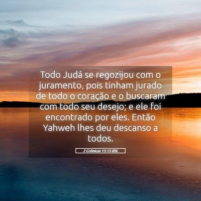 Picture 05 - 2 Crônicas 15:15 BSL - Todo Judá se regozijou com o juramento, pois - Bible Verse Picture