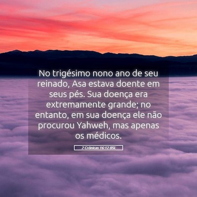 Picture 05 - 2 Crônicas 16:12 BSL - No trigésimo nono ano de seu reinado, Asa estava - Bible Verse Picture