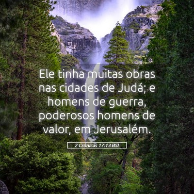 Picture 05 - 2 Crônicas 17:13 BSL - Ele tinha muitas obras nas cidades de Judá; e - Bible Verse Picture