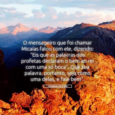 Picture 05 - 2 Crônicas 18:12 BSL - O mensageiro que foi chamar Micaías falou com - Bible Verse Picture