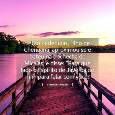Picture 05 - 2 Crônicas 18:23 BSL - Então Zedequias, filho de Chenaaná, - Bible Verse Picture