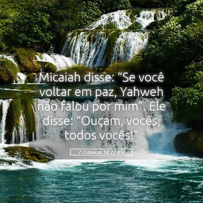 Picture 05 - 2 Crônicas 18:27 BSL - Micaiah disse: “Se você voltar em paz, Yahweh - Bible Verse Picture