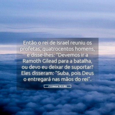Picture 05 - 2 Crônicas 18:5 BSL - Então o rei de Israel reuniu os profetas, - Bible Verse Picture
