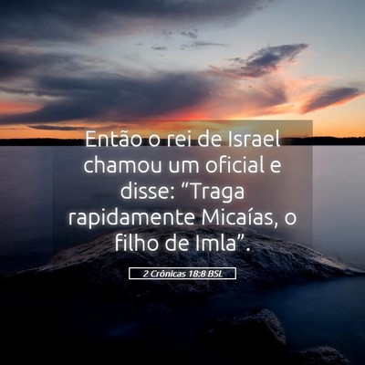 Picture 05 - 2 Crônicas 18:8 BSL - Então o rei de Israel chamou um oficial e disse: - Bible Verse Picture