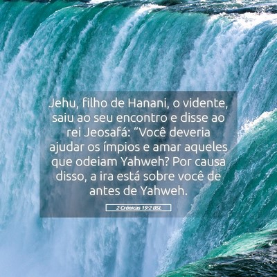 Picture 05 - 2 Crônicas 19:2 BSL - Jehu, filho de Hanani, o vidente, saiu ao seu - Bible Verse Picture
