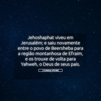 Picture 05 - 2 Crônicas 19:4 BSL - Jehoshaphat viveu em Jerusalém; e saiu novamente - Bible Verse Picture