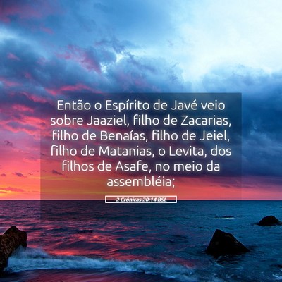 Picture 05 - 2 Crônicas 20:14 BSL - Então o Espírito de Javé veio sobre Jaaziel, - Bible Verse Picture