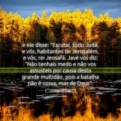 Picture 05 - 2 Crônicas 20:15 BSL - e ele disse: “Escutai, todo Judá, e vós, - Bible Verse Picture