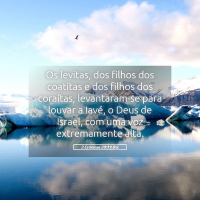 Picture 05 - 2 Crônicas 20:19 BSL - Os levitas, dos filhos dos coatitas e dos filhos - Bible Verse Picture