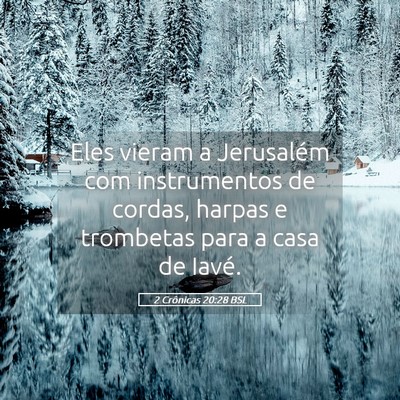 Picture 05 - 2 Crônicas 20:28 BSL - Eles vieram a Jerusalém com instrumentos de - Bible Verse Picture
