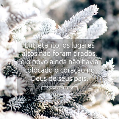 Picture 05 - 2 Crônicas 20:33 BSL - Entretanto, os lugares altos não foram tirados, - Bible Verse Picture
