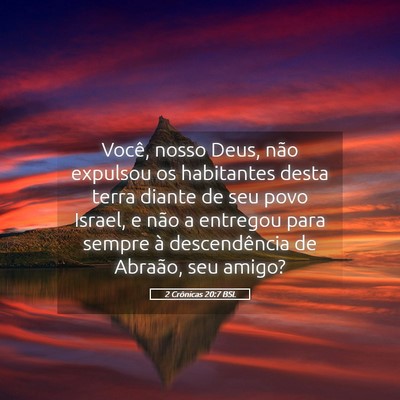 Picture 05 - 2 Crônicas 20:7 BSL - Você, nosso Deus, não expulsou os habitantes - Bible Verse Picture