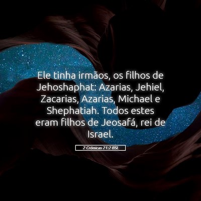 Picture 05 - 2 Crônicas 21:2 BSL - Ele tinha irmãos, os filhos de Jehoshaphat: - Bible Verse Picture