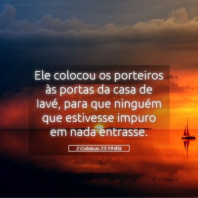Picture 05 - 2 Crônicas 23:19 BSL - Ele colocou os porteiros às portas da casa de - Bible Verse Picture